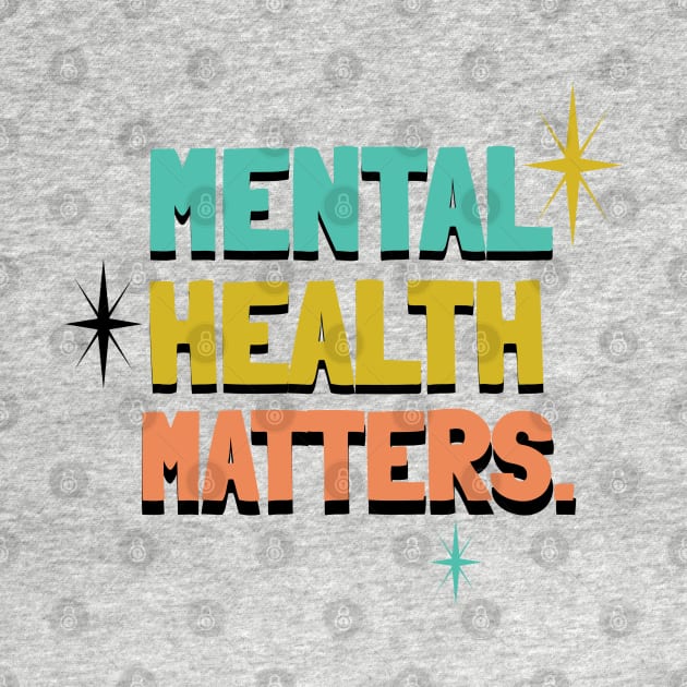 Mental Health Matters Mental Health Awareness by TayaDesign